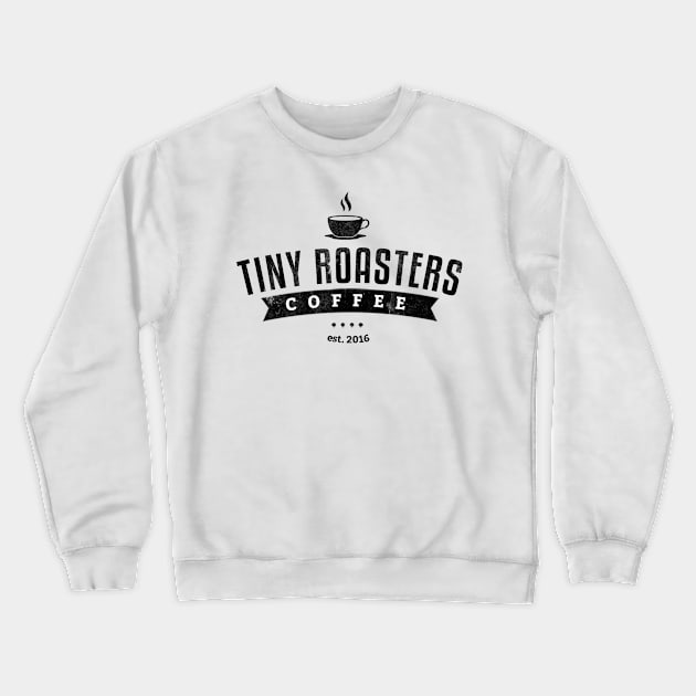 Tiny Roasters Coffee Crewneck Sweatshirt by KDDragonflyDesigns